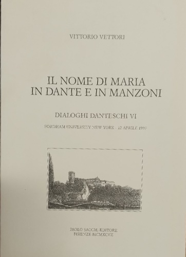 Il nome di Maria in Dante e in Manzoni. Dialoghi danteschi VI.