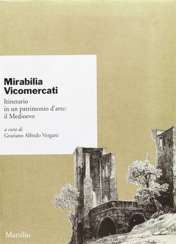 9788831760157-Mirabilia Vicomercati. Itinerario in un patrimonio d'arte: Il Medioevo.