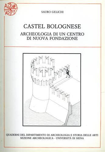 9788878140769-Castel Bolognese. Archeologia di un centro di nuova fondazione.