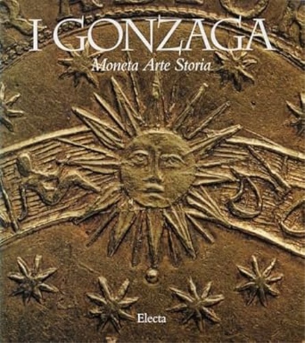 9788843553129-I Gonzaga. Moneta Arte Storia.