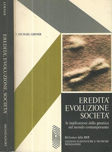 Eredità evoluzione società. Le implicazioni della genetica nel mondo contemporan