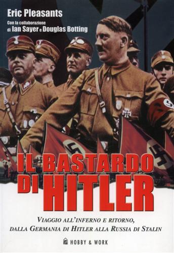 9788878511361-Il bastardo di Hitler. Viaggio all'inferno e ritorno, dalla Germania di Hitler a