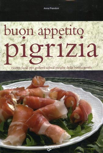 9788841279984-Buon appetito pigrizia. Ricette facili per godersi solo il meglio della buona ta