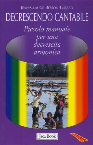 9788816407572-Decrescendo cantabile. Piccolo manuale per una decrescita armonica.