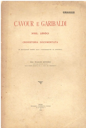 Cavour e Garibaldi nel 1860. Cronistoria documentata.
