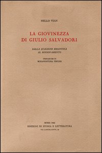 9788884988522-La giovinezza di Giulio Salvadori. Dalla stagione bizantina al rinnovamento.