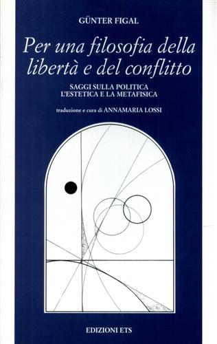 9788846717252-Per una filosofia della libertà e del conflitto. Saggi sulla politica, l'estetic