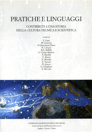 Pratiche e linguaggi. Contributi a una storia della cultura tecnica e scientific