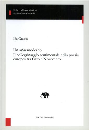 9788863156737-Un topos moderno. Il pellegrinaggio sentimentale nella poesia europea tra Otto e