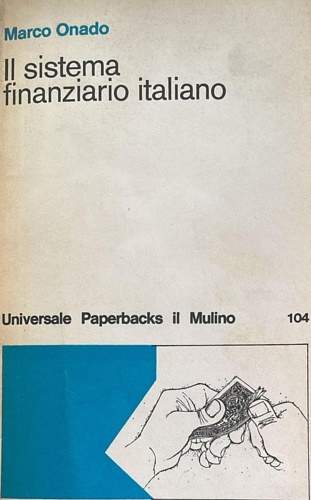 Il sistema finanziario italiano. I circuiti di distribuzione del credito: 1964-1