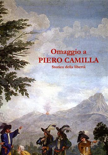 9788866250937-Omaggio a Piero Camilla storico della libertà.