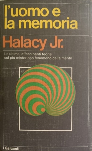 L'uomo e la memoria. Le ultime, affascinanti teorie sul più misterioso fenomeno