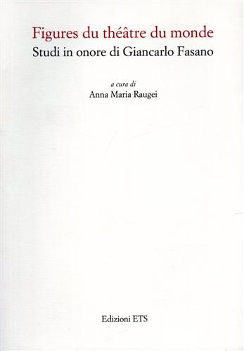 9788846712585-Figures du théâtre du monde. Studi in onore di Giancarlo Fasano.