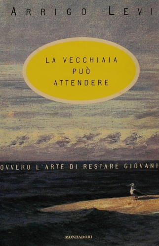 9788804421290-La vecchiaia può attendere ovvero l'arte di restare giovani.