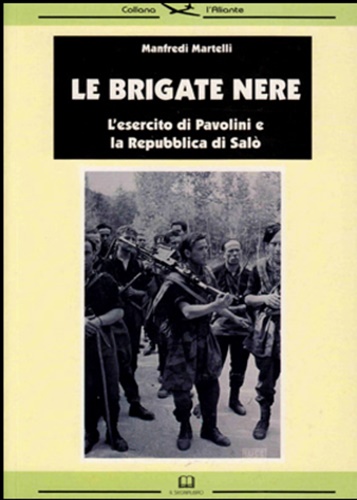 9788886873482-Le Brigate Nere. L'esercito di Pavolini e la Repubblica di Salò.