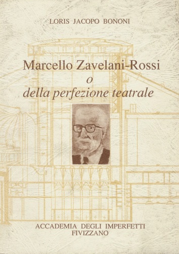 Marcello Zavelani-Rossi o della perfezione teatrale.