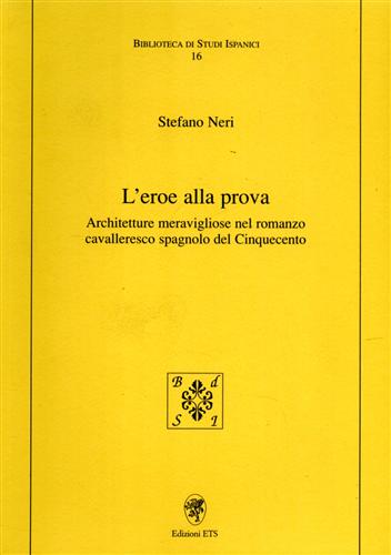 9788846718174-L'eroe alla prova. Architetture meravigliose nel romanzo cavalleresco spagnolo d