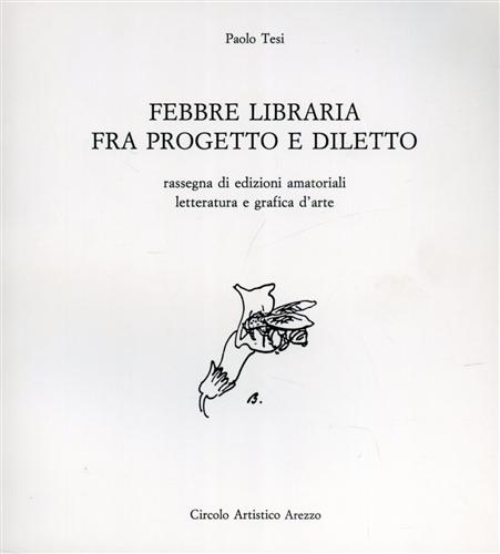 Febbre libraria fra progetto e diletto,rassegna di edizioni amatoriali letteratu