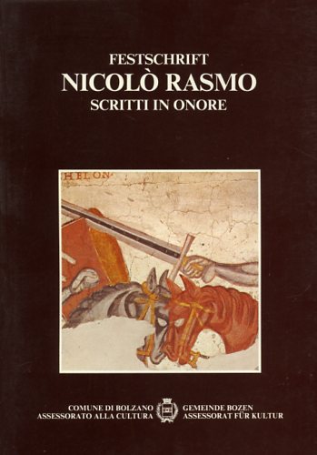 Festschrift. Nicolò Rasmo. Scritti in onore.