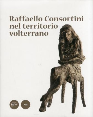 9788863153491-Raffaello Consortini nel territorio volterrano.