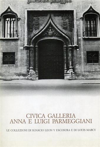 Guida introduttiva alla Civica Galleria Anna e Luigi Parmeggiani. Raccolte Ignac