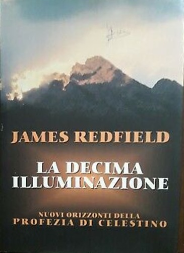 La  decima illuminazione. Nuovi orizzonti della profezia di Celestino.