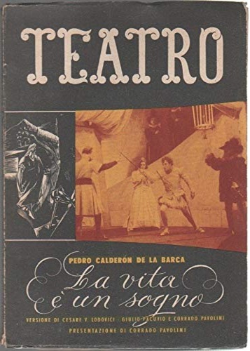 La vita è un sogno. Dramma in tre atti e sette quadri.