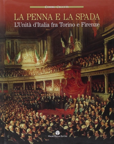 9788856401332-La penna e la spada. L'unità d'Italia fra Torino e Firenze.