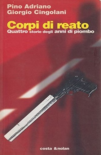 9788848900379-Corpi di reato. Quattro storie degli anni di piombo.