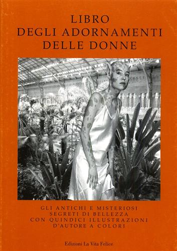 9788877991133-Libro degli adornamenti delle donne. Gli antichi e misteriosi segreti di bellezz