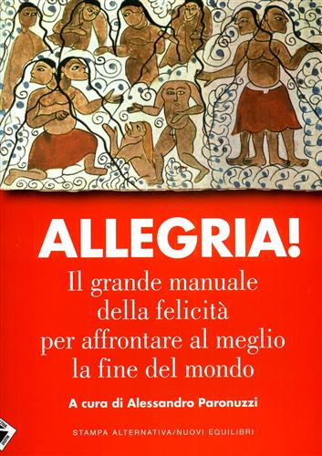 9788862222990-Allegria! Il grande manuale della felicità per affrontare al meglio la fine del