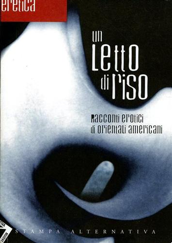 9788872265017-Un letto di riso. Racconti erotici di orientali americani.