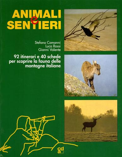 Animali e sentieri. 92 itinerari e 40 schede per scoprire la fauna delle montagn