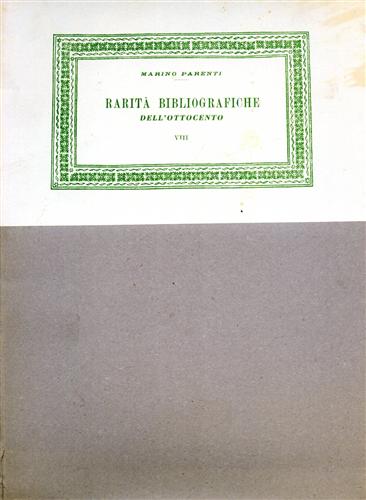 Rarità Bibliografiche dell'Ottocento. Materiali e pretesti per una storia della