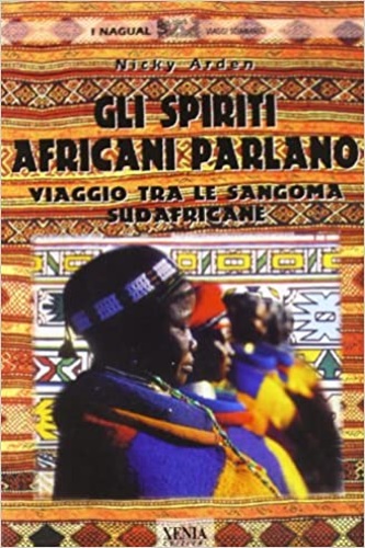 9788872733943-Gli spiriti africani parlano. Viaggio tra le sangoma sudafricane.