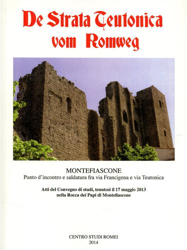 Montefiascone. Punto d'incontro e saldatura fra via Francigena e via Teutonica.