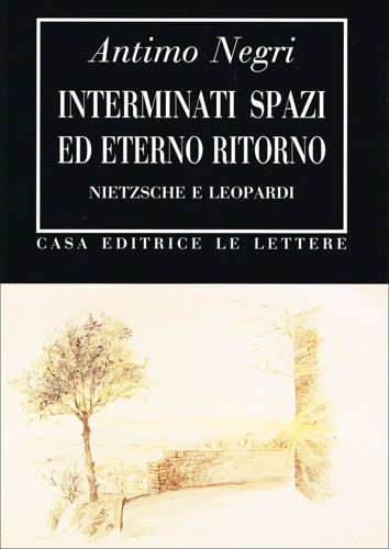 9788871661728-Interminati spazi ed eterno ritorno. Nietzsche e Leopardi.