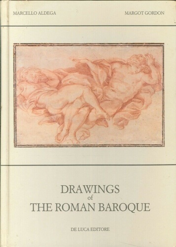 Drawings of the Roman Baroque.