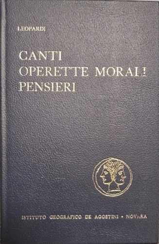 Canti, operette morali,pensieri.