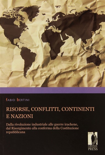 9788884535122-Risorse, conflitti, continenti e nazioni. Dalla rivoluzione industriale alle gue