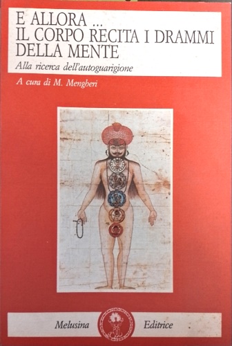 9788876970368-E allora... Il corpo recita i drammi della mente. Alla ricerca dell'autoguarigio