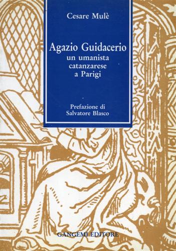 Agazio Guidacerio, un umanista catanzarese a Parigi.