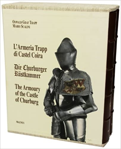 9788870571554-L'Armeria Trapp di Castel Coira. The Armoury of the Castle of Churburg. Die Chur