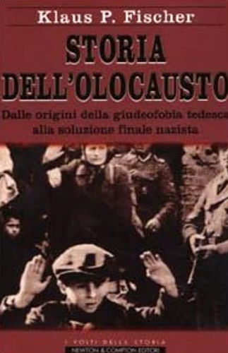 9788882894788-Storia dell'olocausto. Dalle origini della giudeofobia tedesca alla soluzione fi