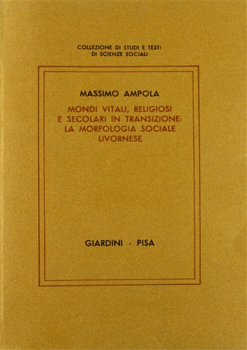 9788842709015-Mondi vitali, religiosi e secolari in transizione: la morfologia sociale livorne