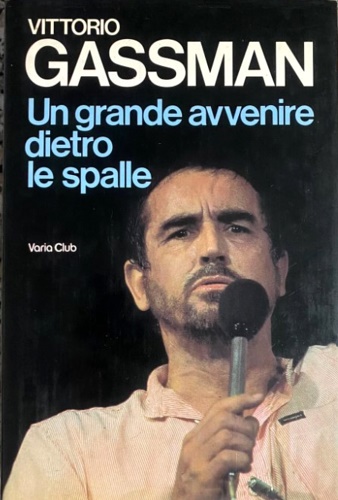 Un grande avvenire dietro le spalle.