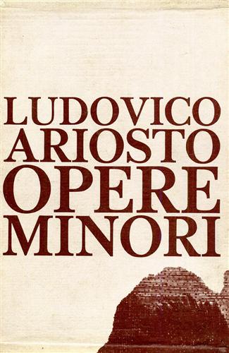 Opere minori. Lirica latina. Rime. Commedie. Satire. Lettere. Erbolato.