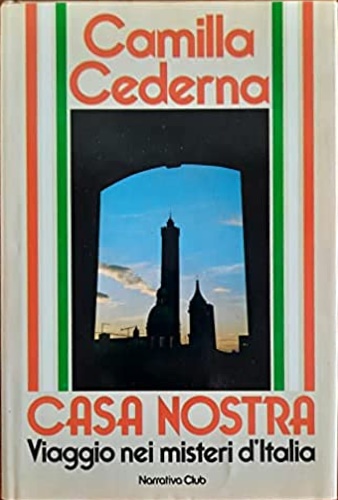 Casa nostra. Viaggio nei misteri d'Italia.