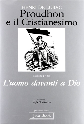 9788816301238-Proudhon e il Cristianesimo. L'uomo davanti a Dio.(Sez.I.Vol.3.).