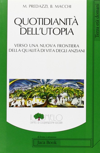 9788816403062-Quotidianità dell'utopia. Verso una nuova frontiera della qualità di vita degli